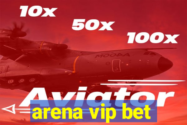 arena vip bet